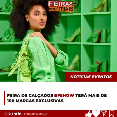 Feira de calçados BFSHOW terá mais de 100 marcas exclusivas