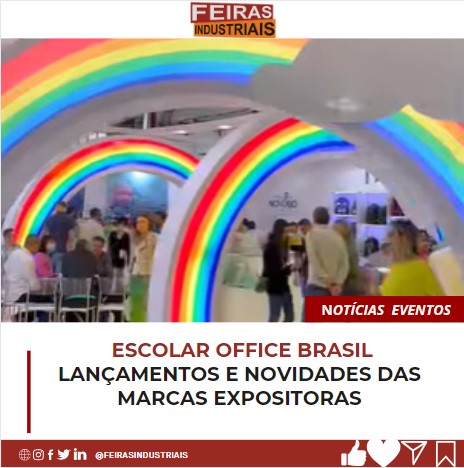 Escolar Office Brasil lançamentos e novidades das marcas expositoras